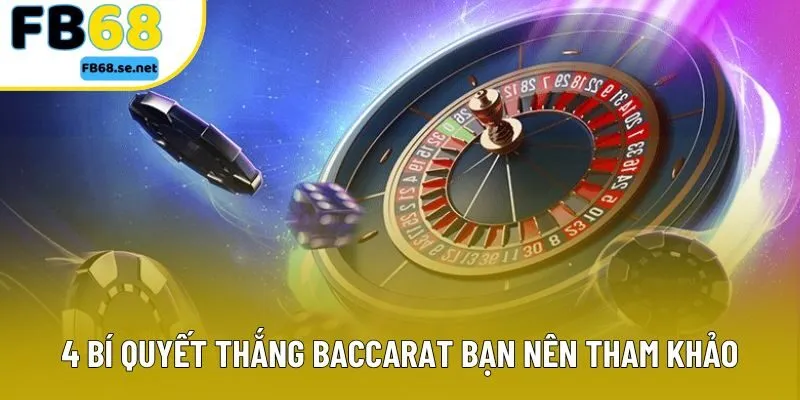 4 bí quyết thắng Baccarat bạn nên tham khảo 4 bí quyết thắng Baccarat bạn nên tham khảo