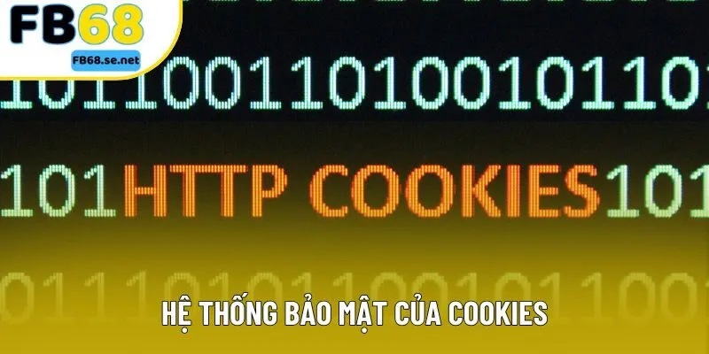 Hệ thống bảo mật của cookies Hệ thống bảo mật của cookies