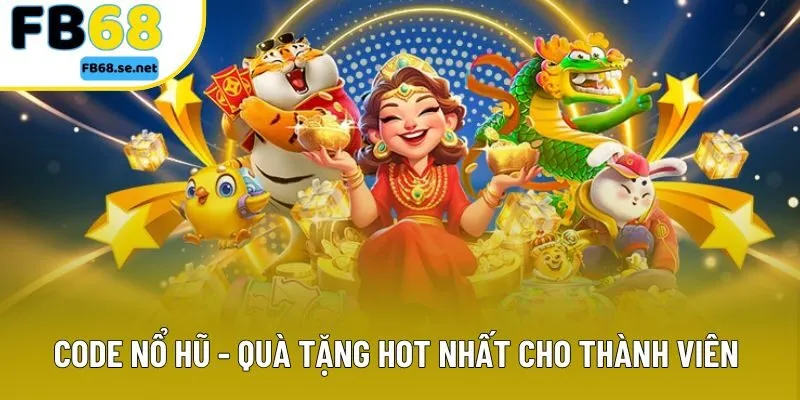 Code Nổ Hũ - Tăng Cơ Hội Trúng Thưởng Lớn, Cực Khủng Mới Nhất 2025