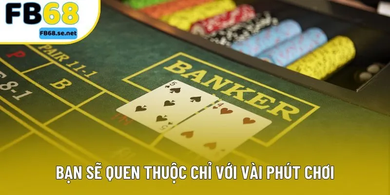 Bạn sẽ quen thuộc chỉ với vài phút chơi Bạn sẽ quen thuộc chỉ với vài phút chơi